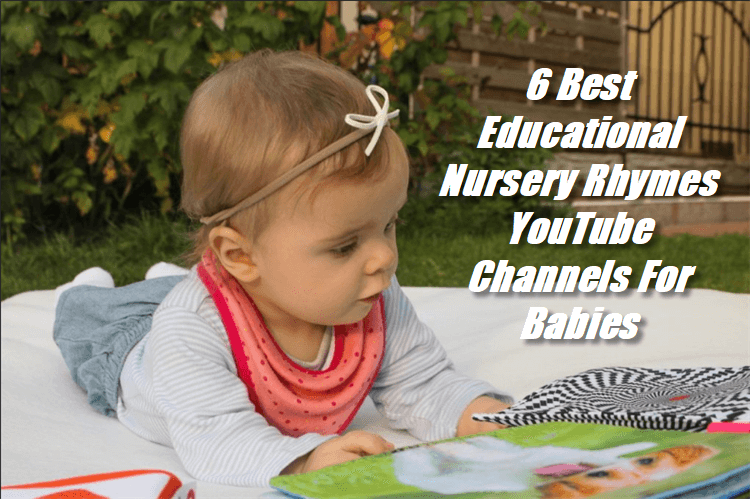 6 Best Educational Nursery Rhymes Youtube Channels For Babies