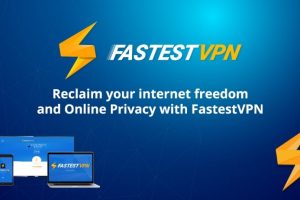FastestVPN Review: Why Is It Worth Your Money To Protect Your Data and Privacy