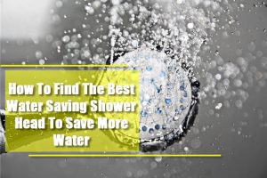 What Is The Best Water Saving Shower Head