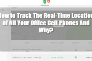How to Track The Real-Time Location of All Your Office Cell Phones And Why?